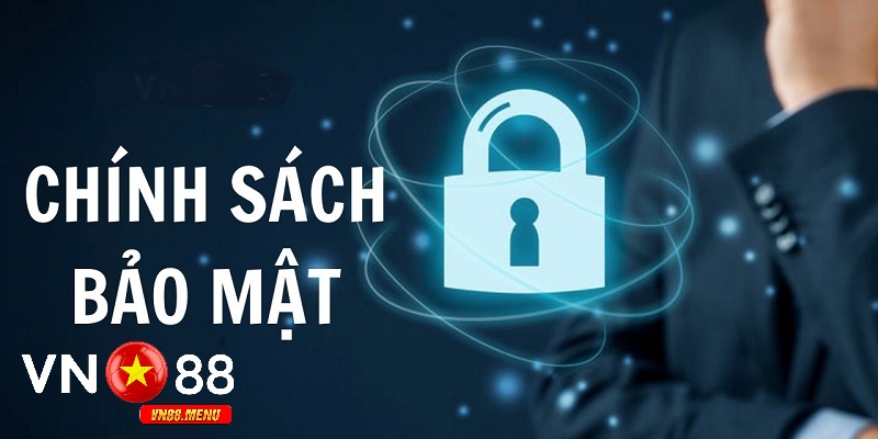 Chinh sach bao mat thong tin nguoi choi tai VN88 Chính sách bảo mật thông tin người chơi tại VN88